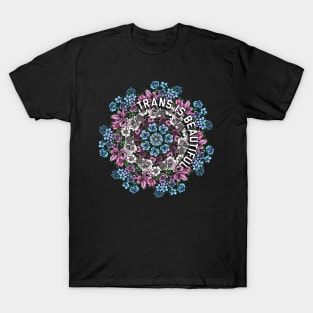 Trans Is Beautiful Flowers T-Shirt